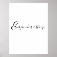 Cool Quote EVERYONE HAS A STORY... Print Art