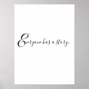 Cool Quote EVERYONE HAS A STORY... Print Art