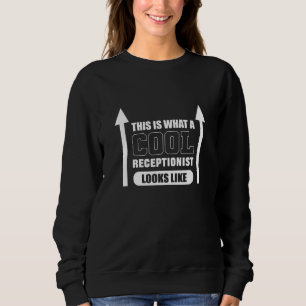 Cool Receptionist Relax Person Sweatshirt