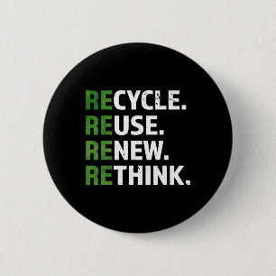 Cool Recycle Reuse Renew Rethink Quote Earth Day E 6 Cm Round Badge