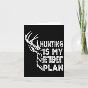 Cool Retired Hunting Is My Retirement Plan Fishing Card