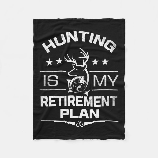 Cool Retired Hunting Is My Retirement Plan Fishing Fleece Blanket (Front)