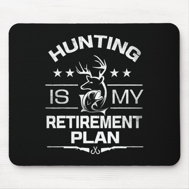 Cool Retired Hunting Is My Retirement Plan Fishing Mouse Mat (Front)