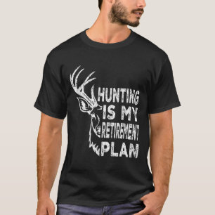 Cool Retired Hunting Is My Retirement Plan Fishing T-Shirt
