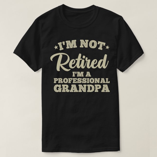 Cool Retirement Art For Men Dad Retired Profession T-Shirt (Design Front)
