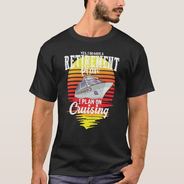 Cool Retirement Plan Men and Women Ship Retired T-Shirt (Front)