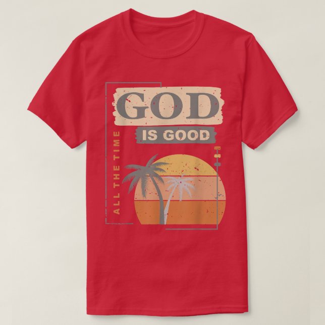 Cool Retro Christian Saying T  God Is Good All The T-Shirt (Design Front)