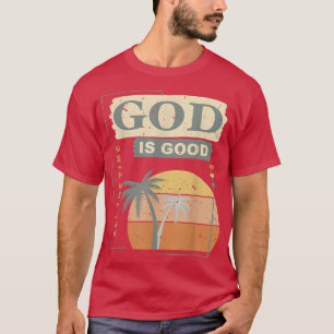 Cool Retro Christian Saying T  God Is Good All The T-Shirt