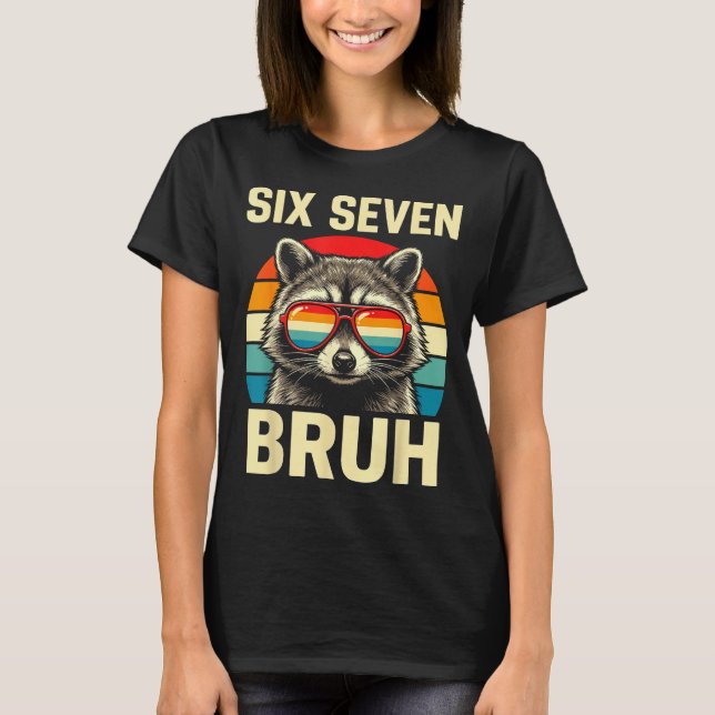 Cool Retro Six Seven Bruh Raccoon Sungles Meme 67  T-Shirt (Front)