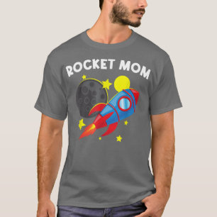 Cool Rocket For Mum Mother Rockets Space Ship Spac T-Shirt