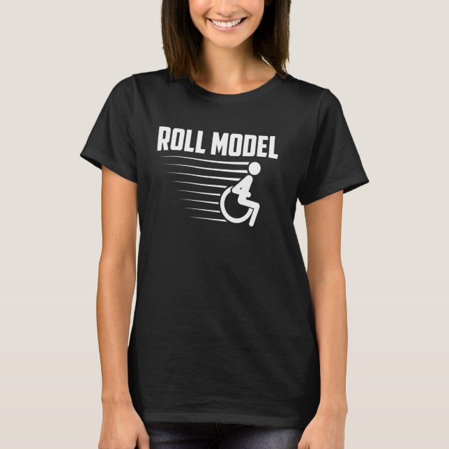 Cool Roll Model Funny Handicapped Person Wheelchai T-Shirt (Front)