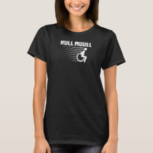 Cool Roll Model Funny Handicapped Person Wheelchai T-Shirt