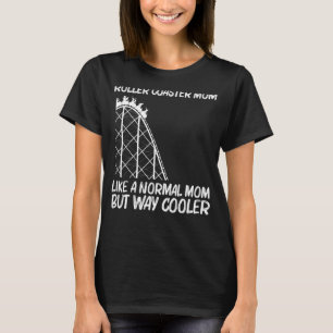 Cool Roller Coaster For Mum Mother Amusement Park T-Shirt