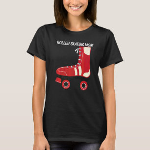 Cool Roller Skating For Mum Mother Recreational Sp T-Shirt