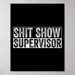 Cool S.h.i.t Show Supervisor Hilarious Vintage For Poster