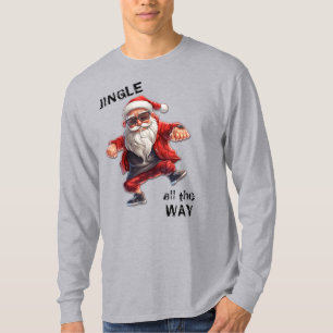 Cool Santa Jingle All the Way Holiday T-Shirt