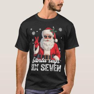 Cool Santa Says 67 Meme Funny Christmas Xmas Men W T-Shirt