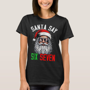 Cool Santa Says Six Seven Funny Christmas 67 Meme  T-Shirt