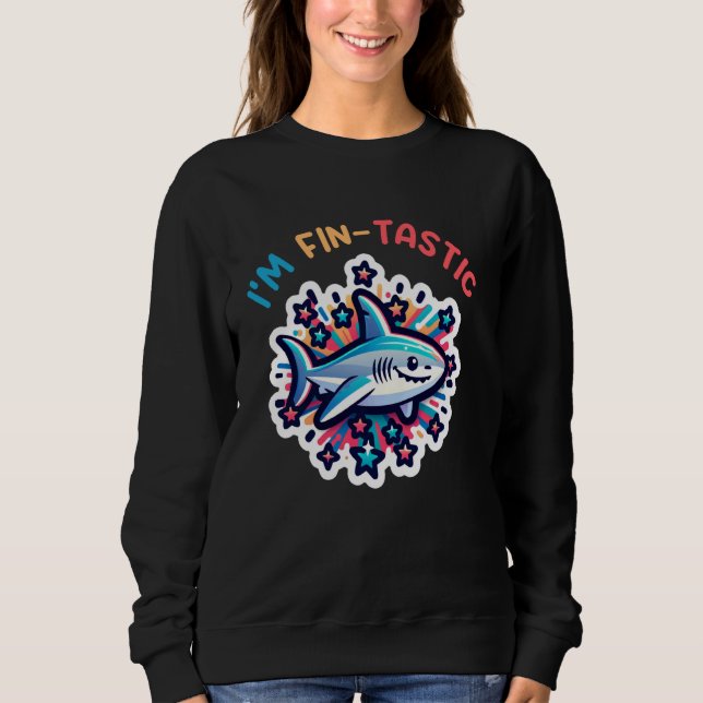 Cool Shark I'm Fintastic Beach Funny Shark Sweatshirt (Front)