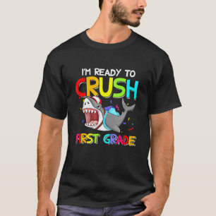 Cool Shark Im Ready To Crush First Grade Student T T-Shirt