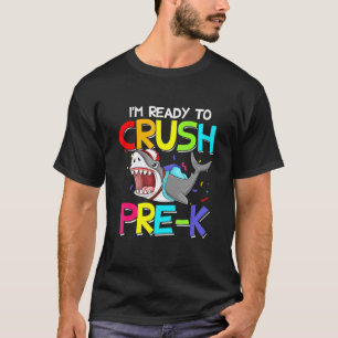 Cool Shark Im Ready To Crush Pre-K Student Teacher T-Shirt