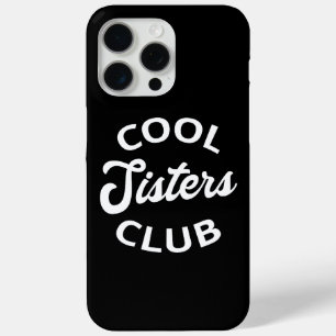 Cool Sisters Club I iPhone 15 Pro Max Case