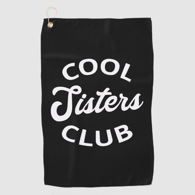 Cool Sisters Club I Golf Towel (Front)