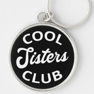 Cool Sisters Club I Key Ring