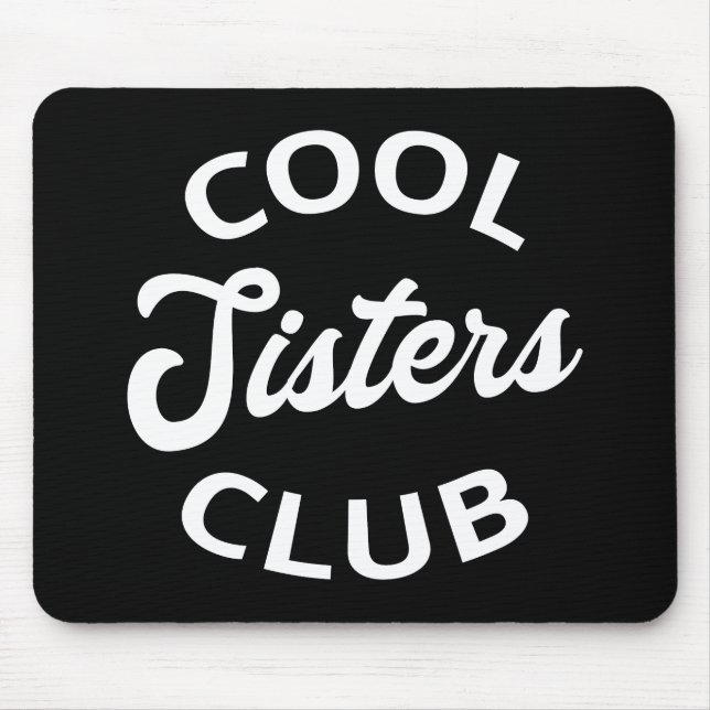 Cool Sisters Club I Mouse Mat (Front)