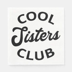 Cool Sisters Club I Napkin