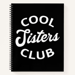 Cool Sisters Club I Notebook