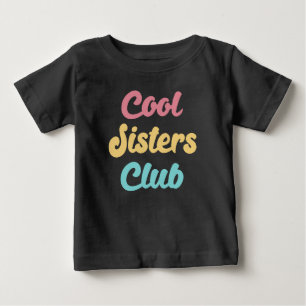Cool Sisters Club II Baby T-Shirt