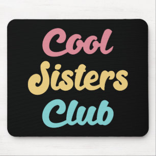 Cool Sisters Club II Mouse Mat