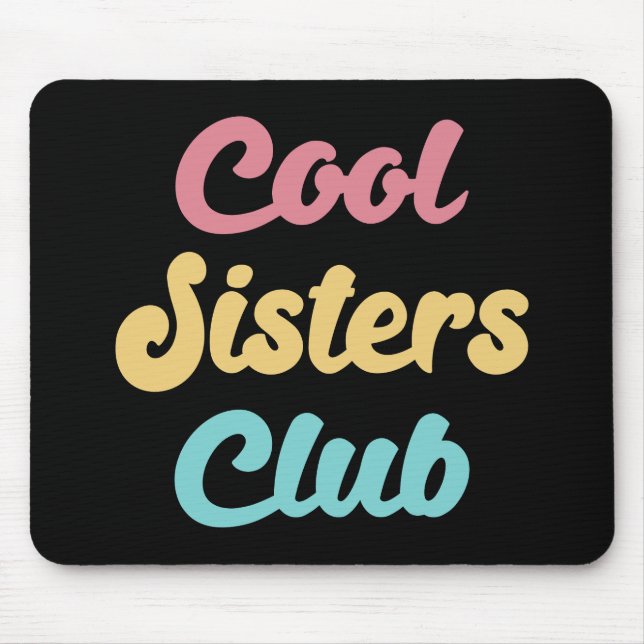 Cool Sisters Club II Mouse Mat (Front)