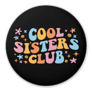 Cool Sisters Club III Ceramic Knob