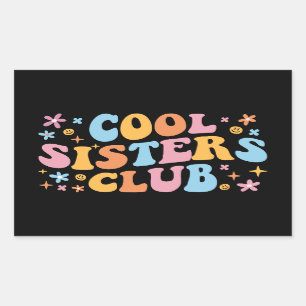Cool Sisters Club III Rectangular Sticker