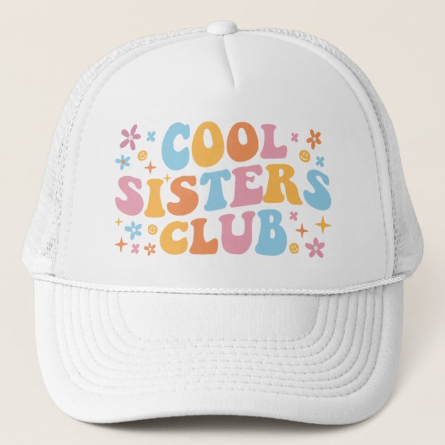 Cool Sisters Club III Trucker Hat (Front)