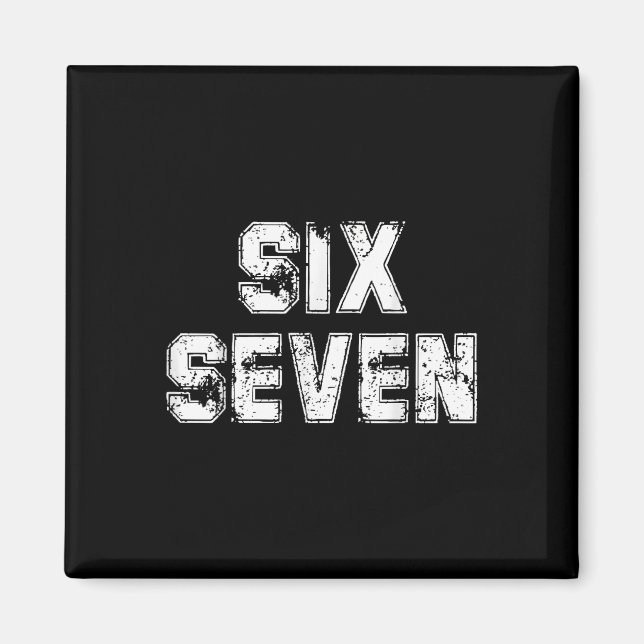 Cool Six Seven Number Gen Alpha Slang 6 7 Trending Magnet (Front)