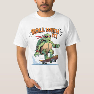 Cool Skateboarding Turtle- Roll With It! Funny T-Shirt
