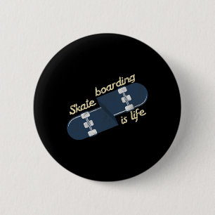Cool Skater Skateboarding Is Life Skateboard 6 Cm Round Badge