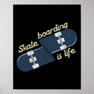 Cool Skater Skateboarding Is Life Skateboard Poster