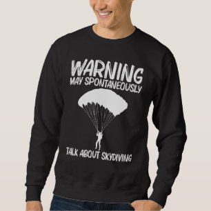 Cool Skydiving For Men Women Skydiver Parachute Sweatshirt