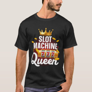 Cool Slot Machine Queen Art For Women Girls Casino T-Shirt