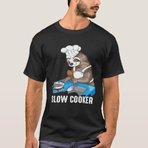 Cool Slow Cooker  Sluggish Cooking Sloth Chef    1 T-Shirt