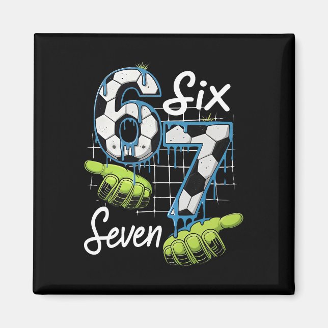 Cool Soccer 67 Drip Hands Six Seven Gen Alpha Meme Magnet (Front)