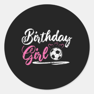 Cool Soccer Birthday Girl Classic Round Sticker