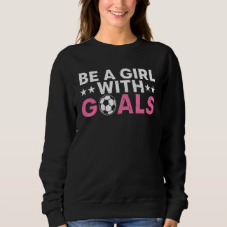 Cool Soccer For Women Girls Football Soccer Lovers Sweatshirt