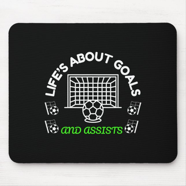 Cool Soccer Mindset Life’s About Goals And Ists  Mouse Mat (Front)