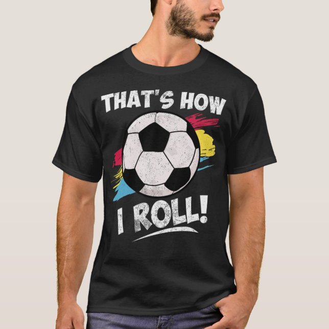 Cool Soccer Quotes Funny Sayings Statement footbal T-Shirt (Front)