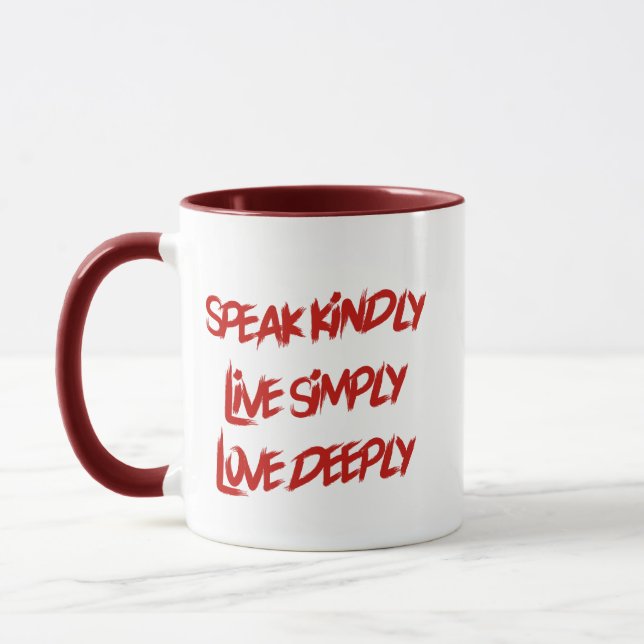 Cool Speak Kindly, Live Simply, Love Deeply Quote  Mug (Left)